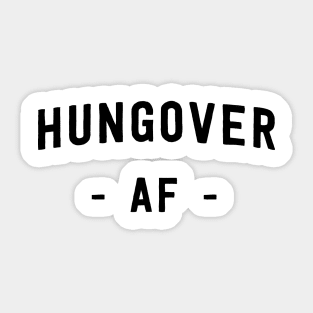 Hungover AF Sticker